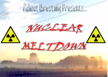 Nuclear Meltdown:LIVE ON FW TV